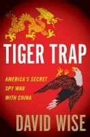 Читать Ловушка для тигра. Секретная шпионская война Америки против Китая