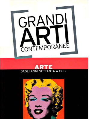 Grandi Arti Contemporanee - Dagli anni Settanta ad Oggi