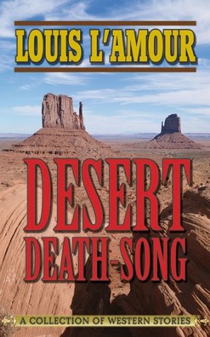 Читать Desert Death-Song: A Collection of Western Stories