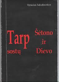 Tarp šėtono ir dievo sostų
