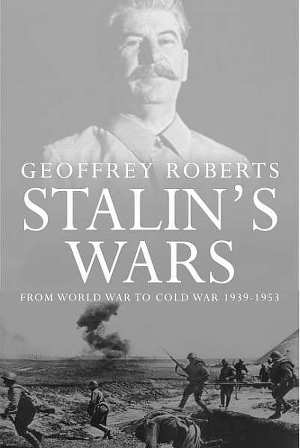 Сталинские войны: от мировой войны до холодной, 1939–1953