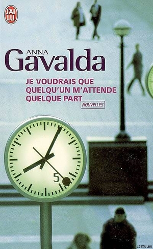 Je voudrais que quelqu`un m`attende quelque part