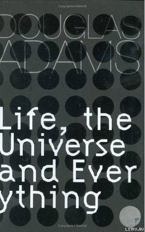 Life, the Universe and Everything