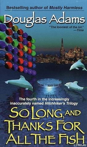 So Long, And Thanks For All The Fish