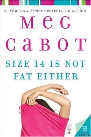 Читать Size 14 Is Not Fat Either