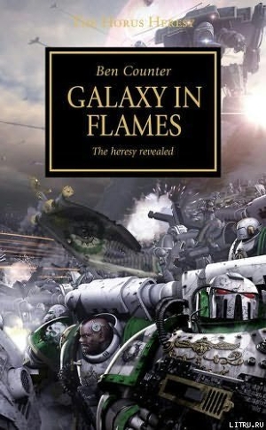 The Horus Heresy. Galaxy In Flames