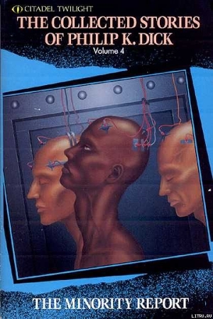 The Complete Stories of Philip K. Dick Vol. 4: