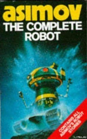 Читать The Complete Robot