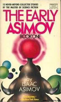Читать The Early Asimov. Volume 1