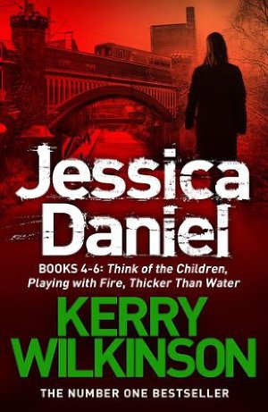 Jessica Daniel: Think of the Children / Playing with Fire / Thicker Than Water