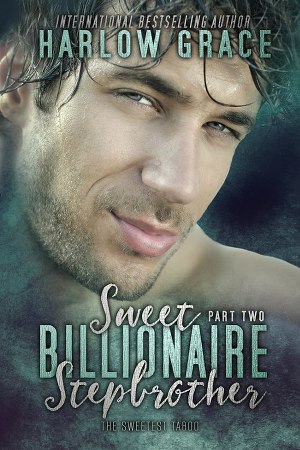 Sweet Billionaire Stepbrother: Part 2