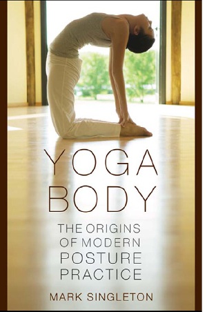 Читать Тело йоги. Истоки современой постуральной практики