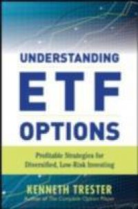 Understanding ETF Options: Profitable Strategies for Diversified, Low-Risk Investing