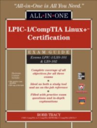 LPIC-1/CompTIA Linux+ Certification All-in-One Exam Guide (Exams LPIC-1/LX0-101 & LX0-102)