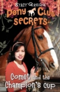 Читать Comet and the Champion's Cup (Pony Club Secrets, Book 5)