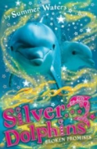 Broken Promises (Silver Dolphins, Book 5)
