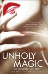 Unholy Magic (Downside Ghosts, Book 2)