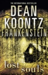 Lost Souls (Dean Koontz's Frankenstein, Book 4)