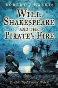 Will Shakespeare and the Pirate`s Fire