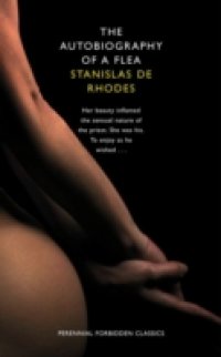 Autobiography of a Flea (Harper Perennial Forbidden Classics)