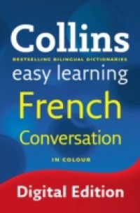 Easy Learning French Conversation (Collins Easy Learning French)