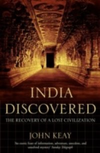 India Discovered: The Recovery of a Lost Civilization