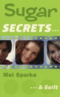 Sugar Secrets (12) – … and Guilt