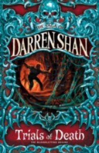 Читать Trials of Death (The Saga of Darren Shan, Book 5)