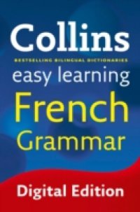 Easy Learning French Grammar (Collins Easy Learning French)