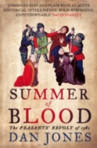 Summer of Blood: The Peasants` Revolt of 1381