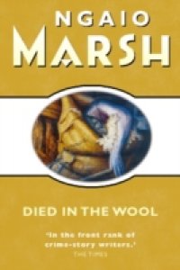Читать Died in the Wool (The Ngaio Marsh Collection)
