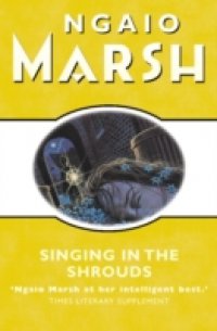 Читать Singing in the Shrouds (The Ngaio Marsh Collection)