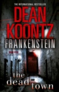 Читать Dead Town (Dean Koontz's Frankenstein, Book 5)