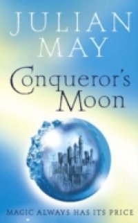 Conqueror`s Moon: Part One of the Boreal Moon Tale