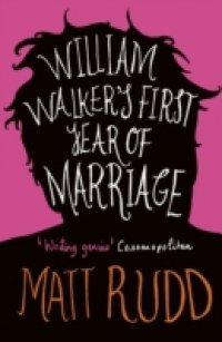 William Walker`s First Year of Marriage: A Horror Story