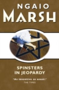 Читать Spinsters in Jeopardy (The Ngaio Marsh Collection)
