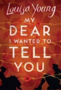 My Dear I Wanted to Tell You