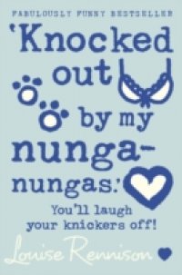 `Knocked out by my nunga-nungas.` (Confessions of Georgia Nicolson, Book 3)