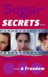 Sugar Secrets (4) – … and Freedom