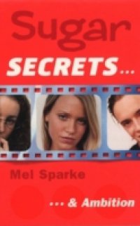 Sugar Secrets (8) – … and Ambition
