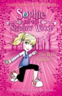 Bat Sprites (Sophie and the Shadow Woods, Book 6)