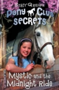 Читать Mystic and the Midnight Ride (Pony Club Secrets, Book 1)