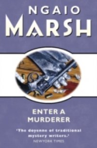 Читать Enter a Murderer (The Ngaio Marsh Collection)