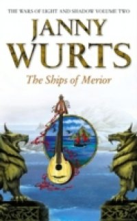 Ships of Merior (The Wars of Light and Shadow, Book 2)