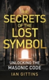 Unlocking the Masonic Code: The Secrets of the Solomon Key