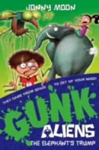 Elephant`s Trump (GUNK Aliens, Book 2)