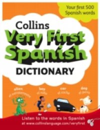 Collins Very First Spanish Dictionary (Collins First)