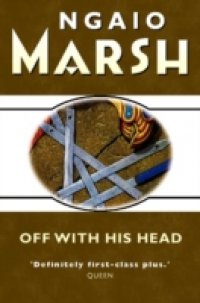 Читать Off With His Head (The Ngaio Marsh Collection)