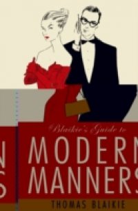 Blaikie`s Guide to Modern Manners
