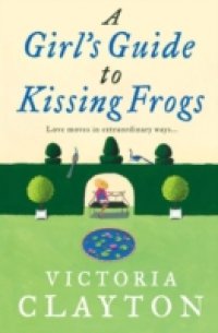 Girl`s Guide to Kissing Frogs